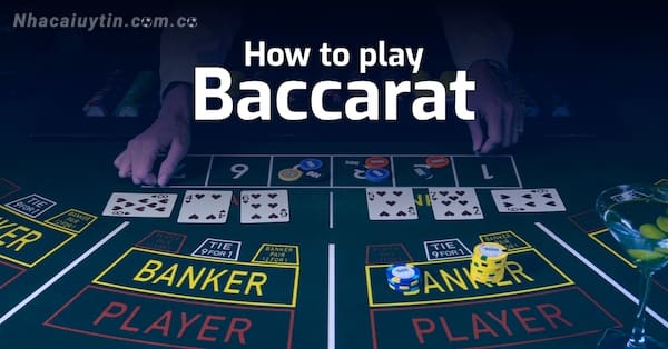 Hướng dẫn luật chơi Baccarat căn bản và dễ hiểu